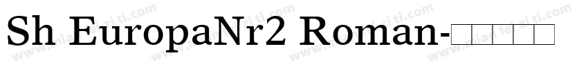 Sh EuropaNr2 Roman字体转换